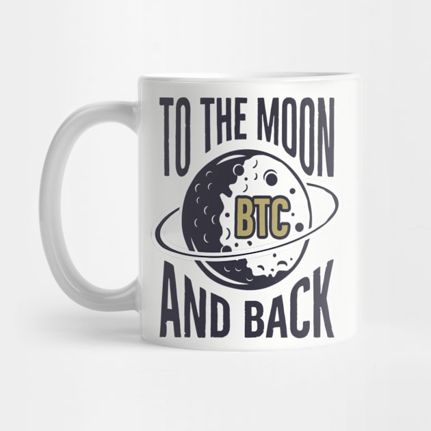 BTC: To The Moon And Back by Crypto Tees